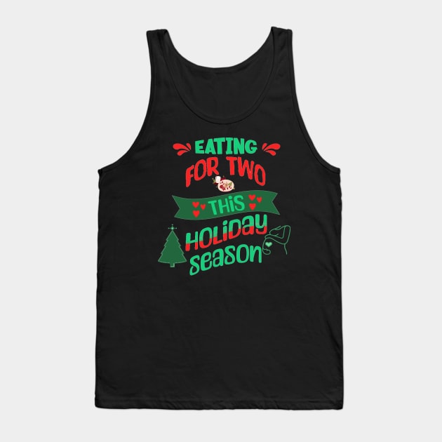 Eating For Two This Holiday Season, Pregnancy Announcement Tank Top by BirdsnStuff